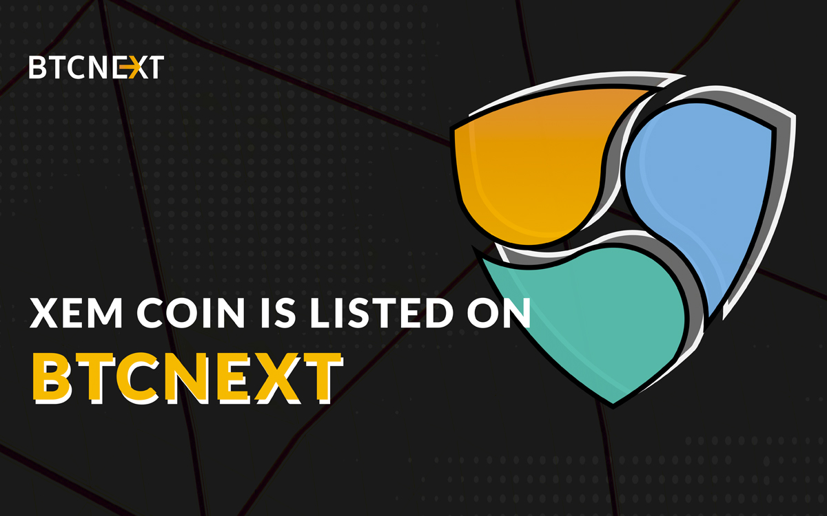 Report from Platinum Q DAO Engineering: XEM coin is listed on BTCNEXT