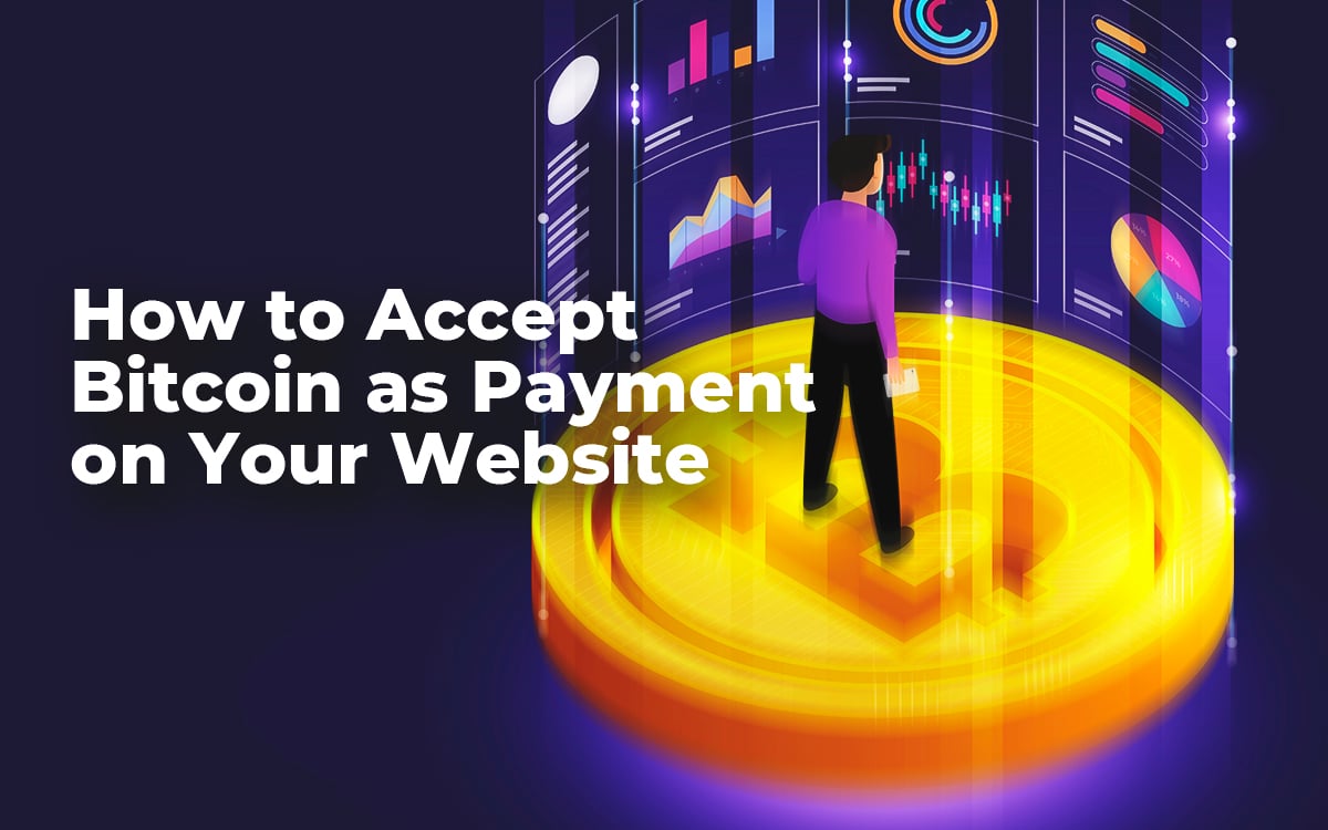 How to Accept Bitcoin as Payment on Your Website