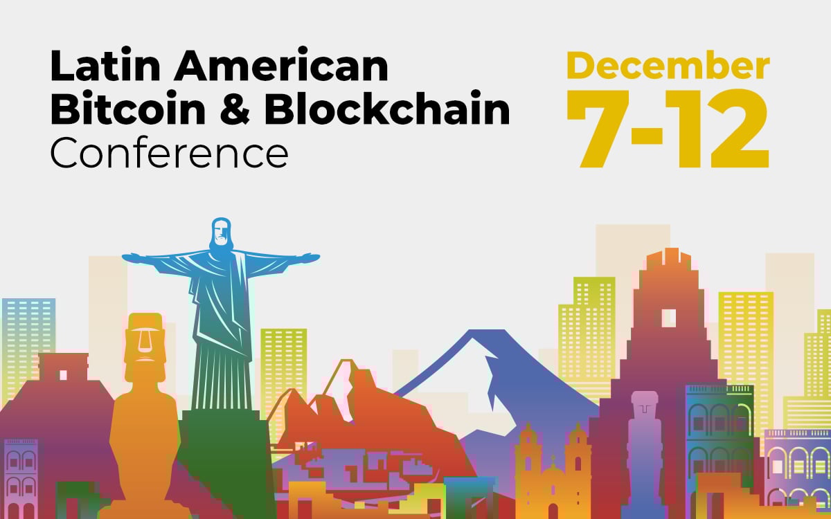 Latin American Bitcoin & Blockchain Conference Gathers Industry Leaders for One-of-a-Kind Digital Experience December 7-12