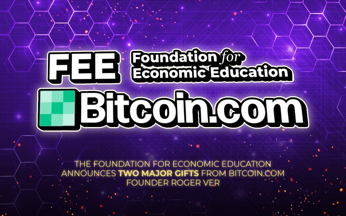 The Foundation for Economic Education Announces Two Major Gifts from Bitcoin.com Founder Roger Ver