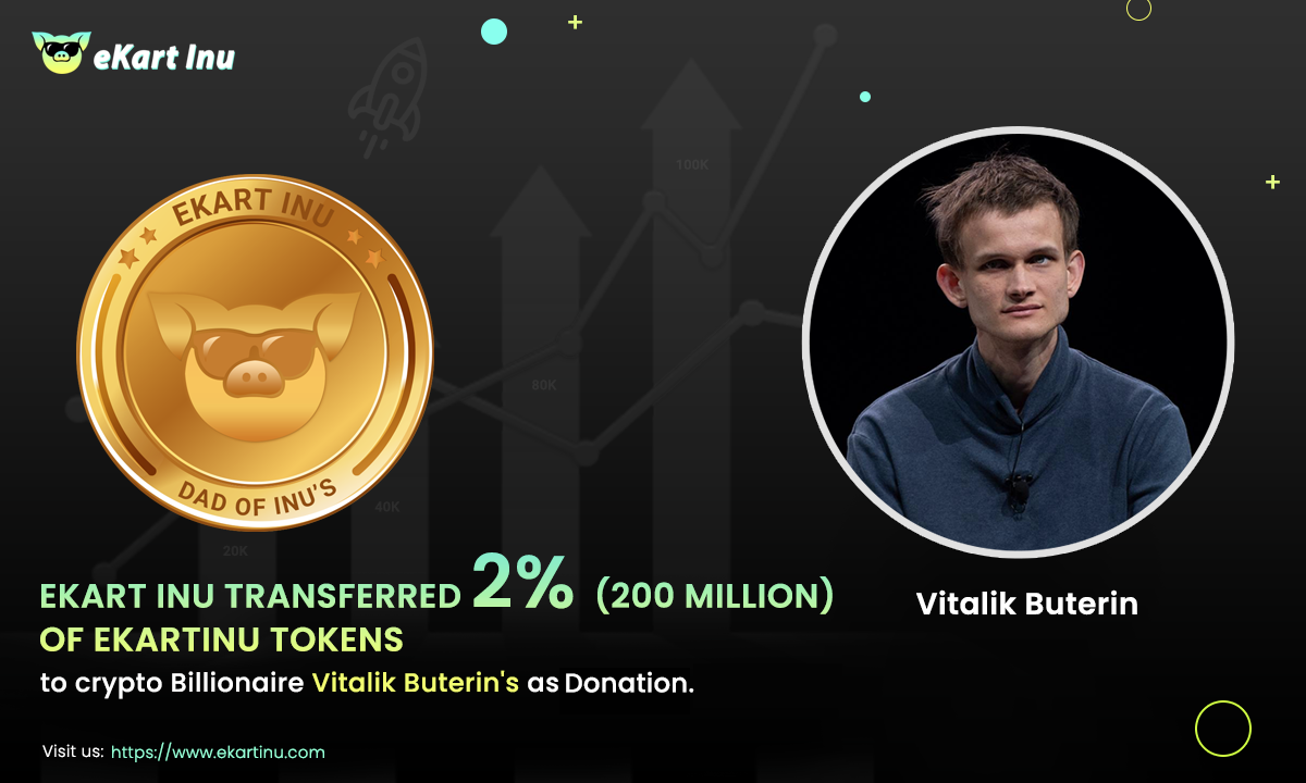 Ekart Inu Transferred 2% (200 million) Worth of EKARTINU Tokens to Crypto Billionaire Vitalik Buterin as a Donation