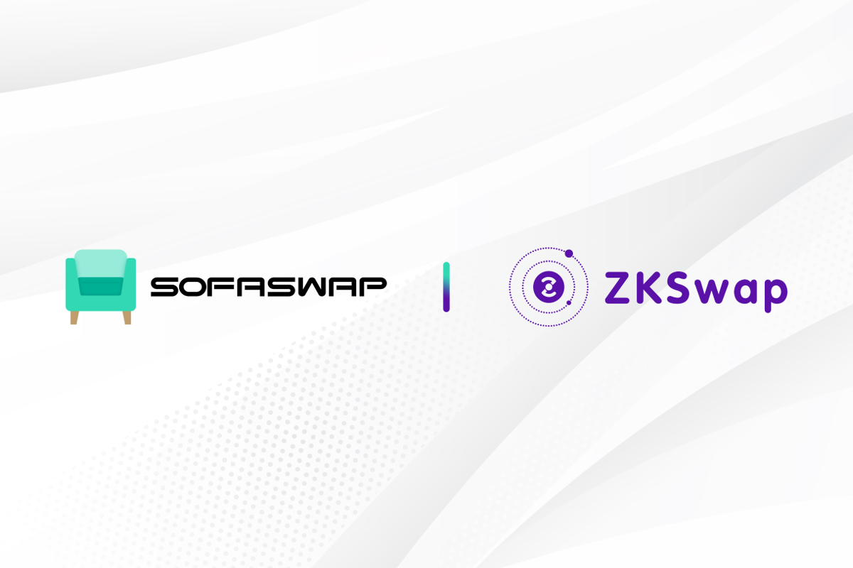 Leading Layer2 DEX ZKSwap Reached Strategic Partnership with SofaSwap