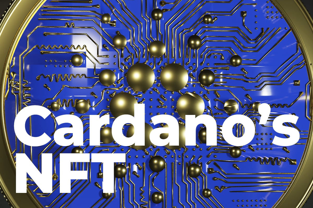 Cardano (ADA) Welcomes First NFTs After Smart Contracts Release