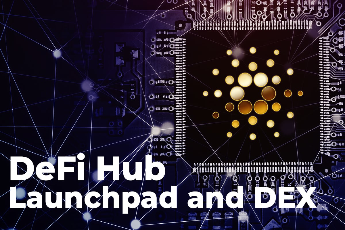 Cardano (ADA) To Have Its Own DeFi Hub with Launchpad and DEX: Details