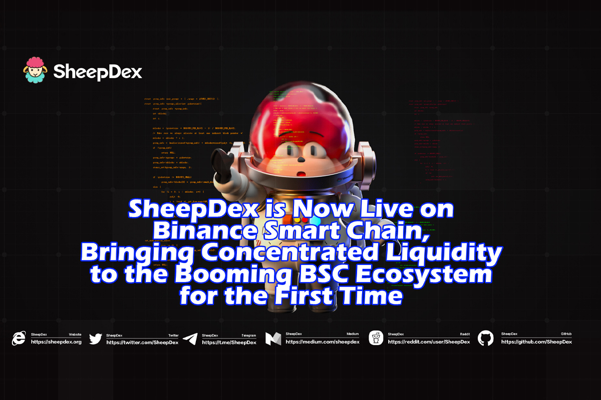 SheepDex is Now Live on Binance Smart Chain, Bringing Concentrated Liquidity to the Booming BSC Ecosystem for the First Time