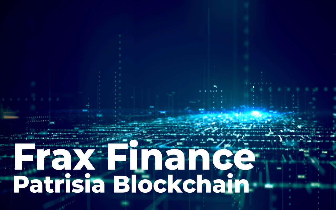 Frax Finance Launches Frax Price Index on Patrisia Blockchain: Details
