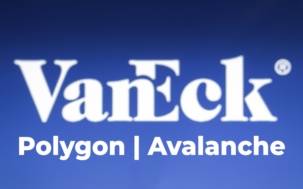 VanEck ETN Adds Polygon and Avalanche to Its Crypto Investment Offerings