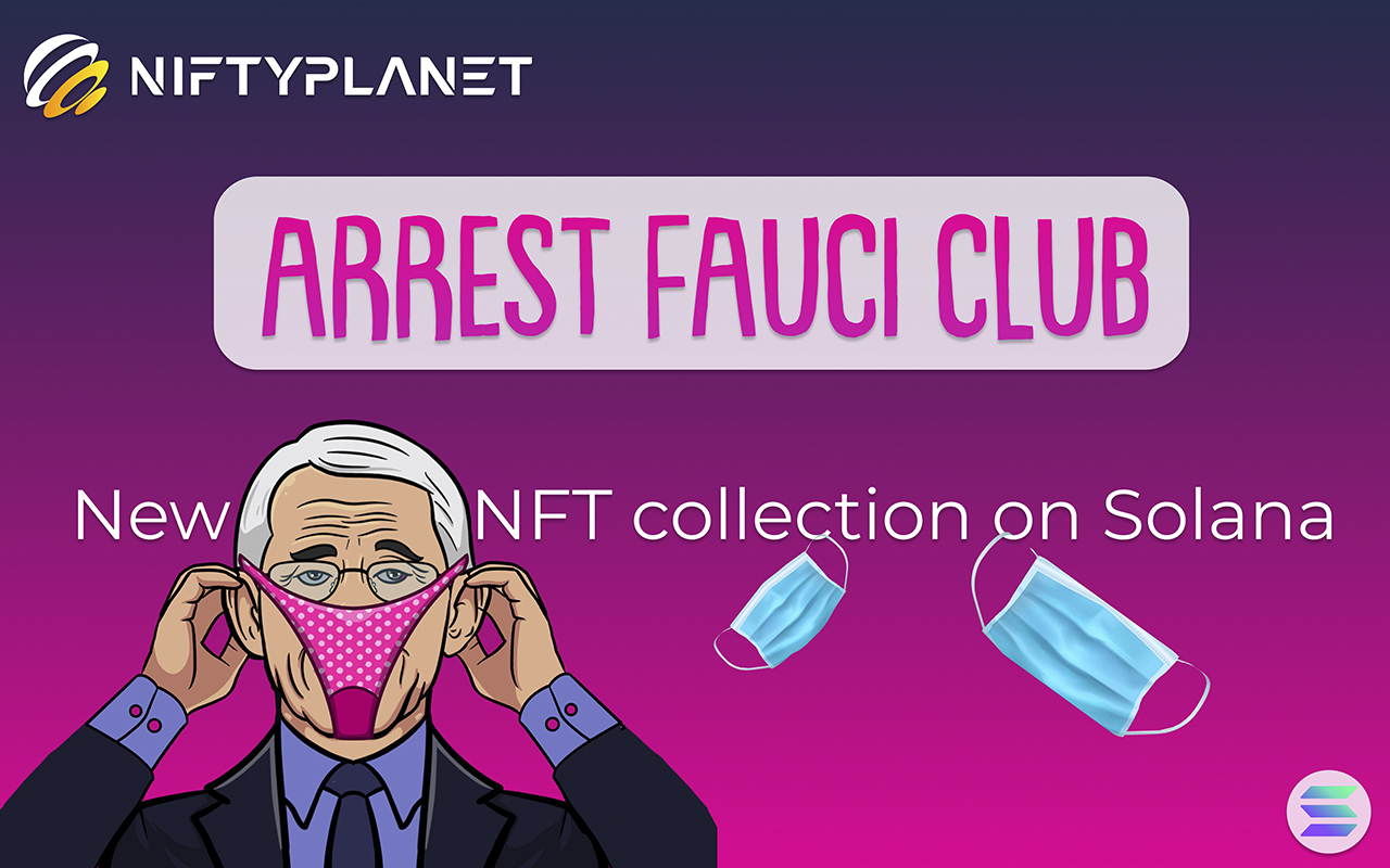 NiftyPlanet calls for the arrest of Anthony Fauci with their new hilarious NFT collection