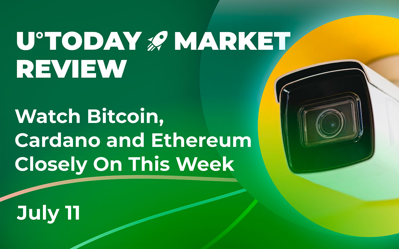 Watch Bitcoin, Cardano and Ethereum Closely On This Week: Crypto Market Review, July 11