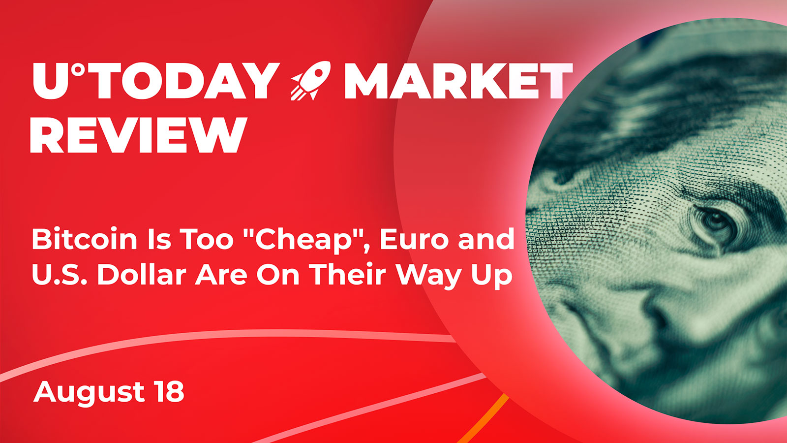 Bitcoin Is Too "Cheap", Euro and U.S. Dollar Are On Their Way Up: Crypto market Review, August 18