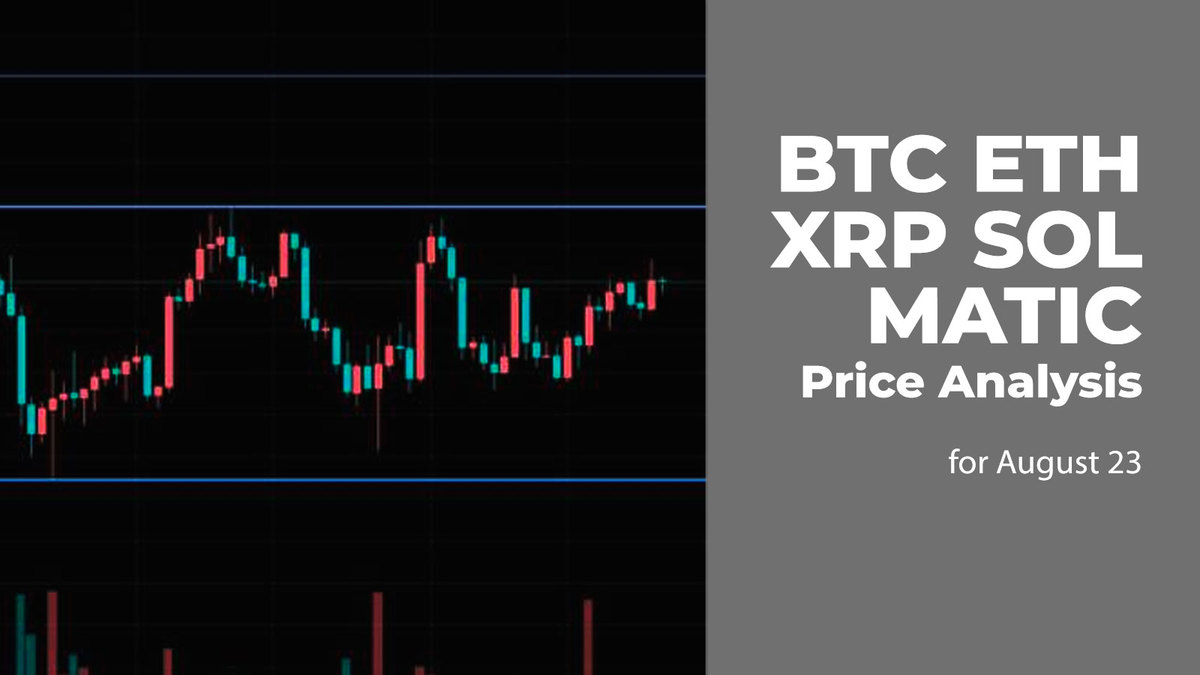 BTC, ETH, XRP, SOL, and MATIC Price Analysis for August 23