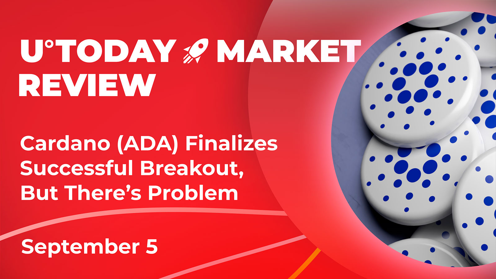 Cardano (ADA) Finalizes Successful Breakout, But There’s Problem: Crypto Market Review, September 5