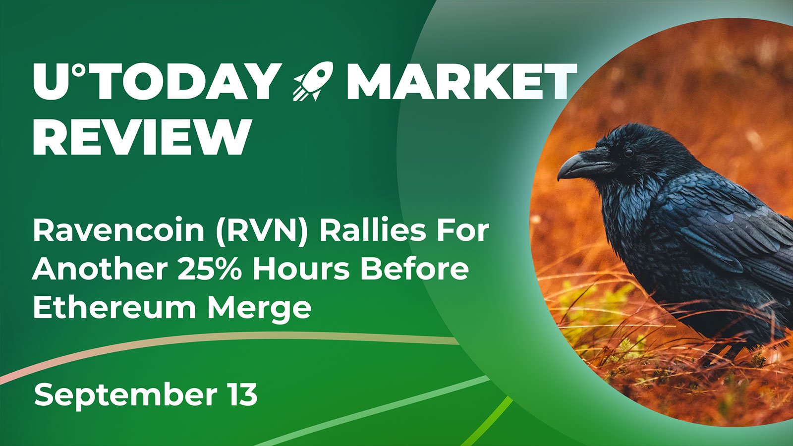 Ravencoin (RVN) Rallies For Another 25% Hours Before Ethereum Merge: Crypto Market Review, September 13