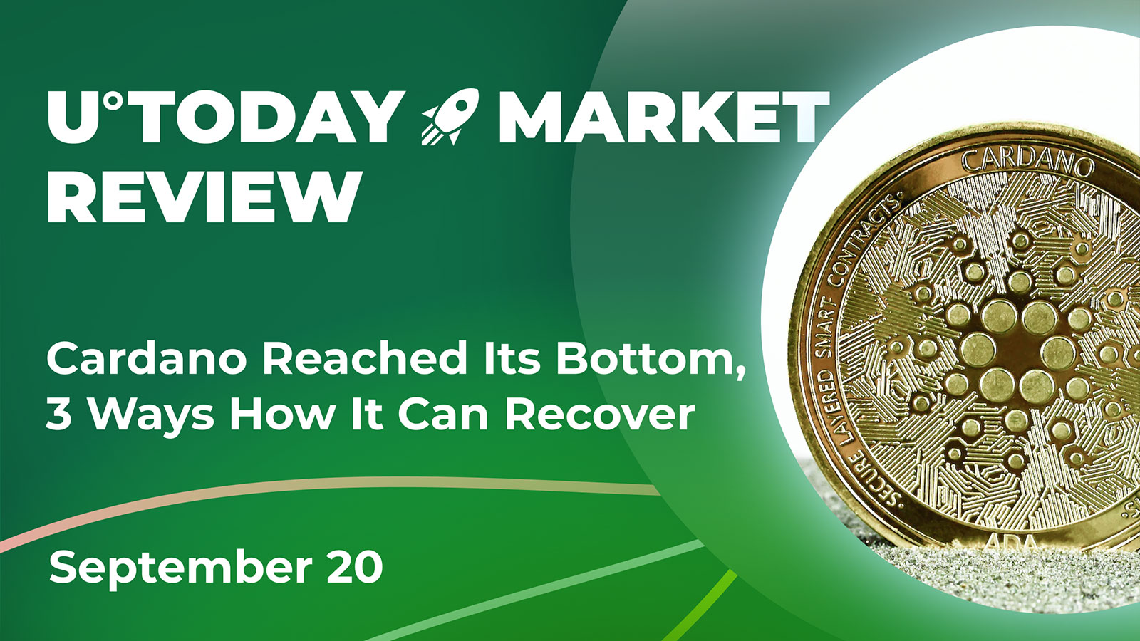 Cardano Reached Its Bottom, 3 Ways How It can Recover: Crypto Market Review, September 20
