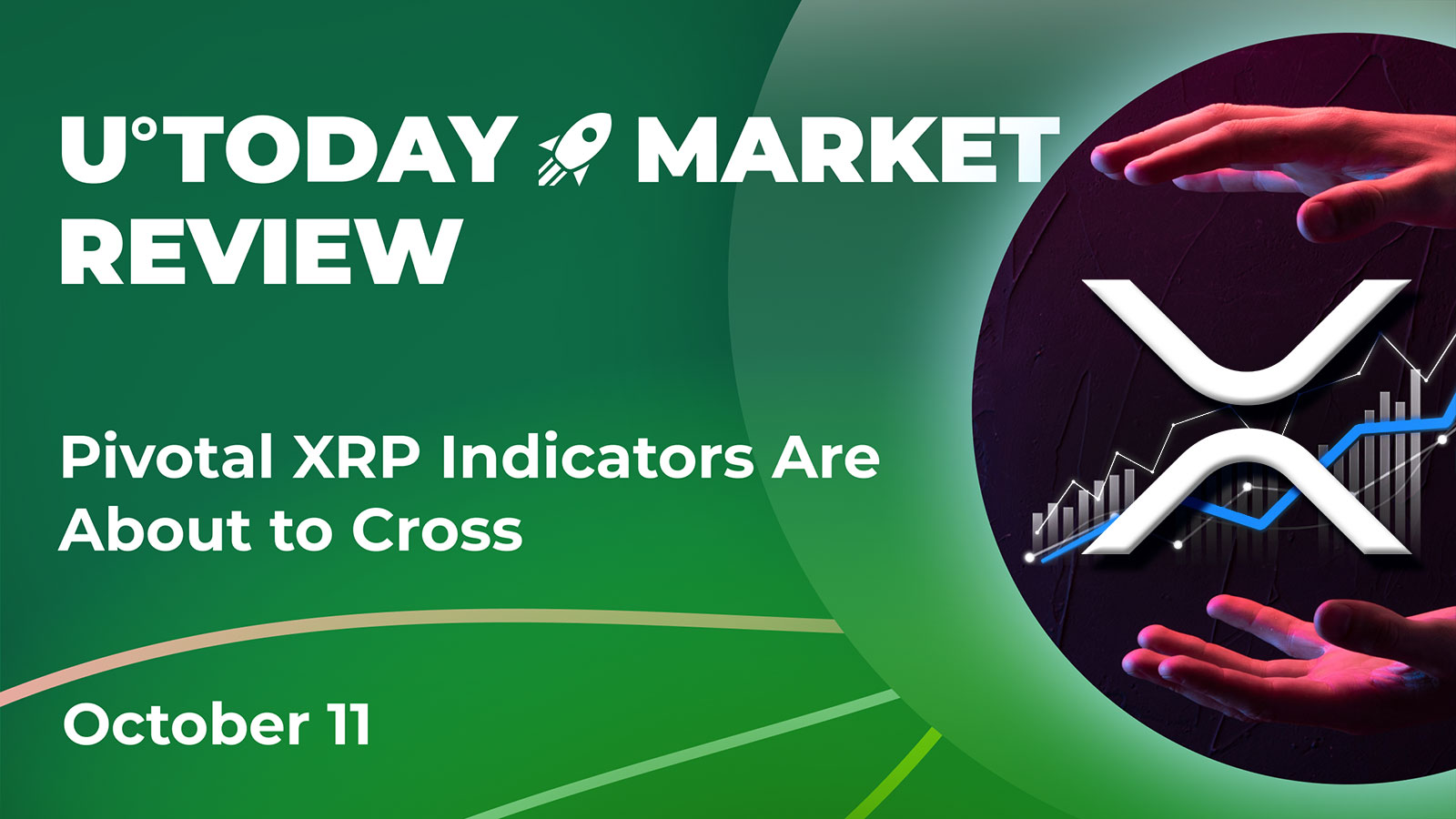 Pivotal XRP Indicators Are About to Cross: Crypto Market Review, October 11