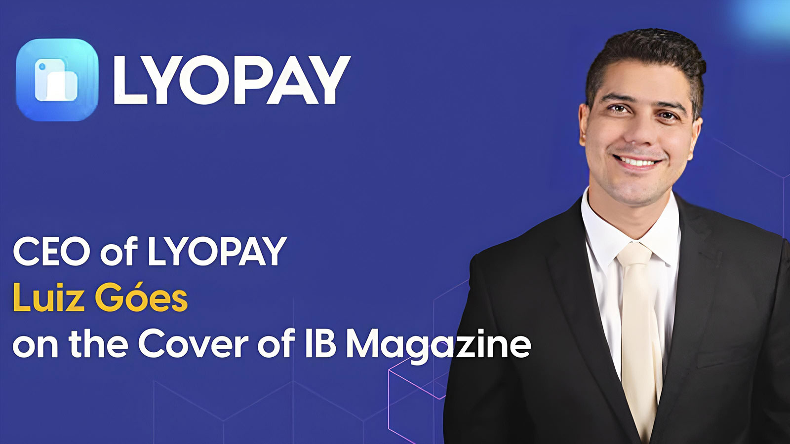 CEO of LYOPAY Luiz Góes on the Cover of IB Magazine
