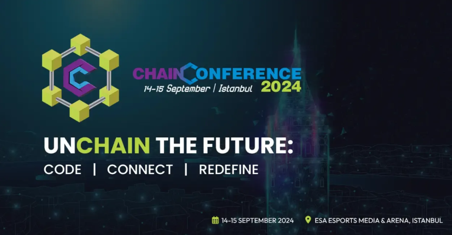 Chain Conference Istanbul 2024 To Take Place on September 14-15, 2024