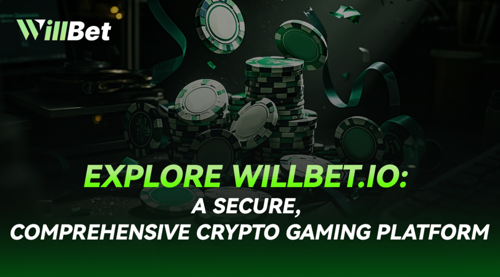 Explore Willbet.io: A Secure, Comprehensive Crypto Gaming Platform