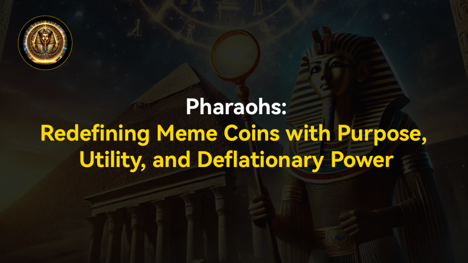 Pharaohs: Redefining Meme Coins with Purpose, Utility, and Deflationary Power
