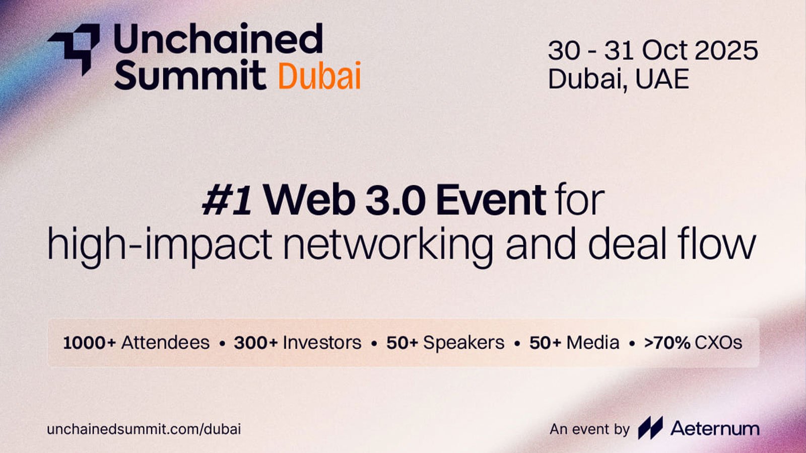 Aeternum Confirms Return of Unchained Summit to Dubai on October 30–31, 2025
