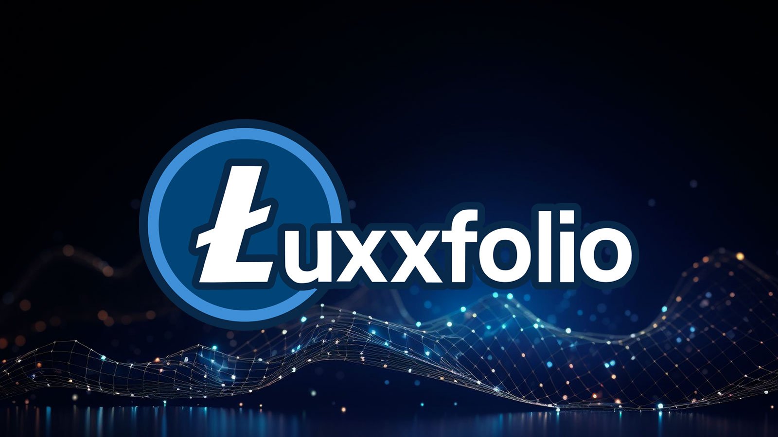 From Skyscrapers to Blockchain: Why Luxxfolio Betting Big on Litecoin