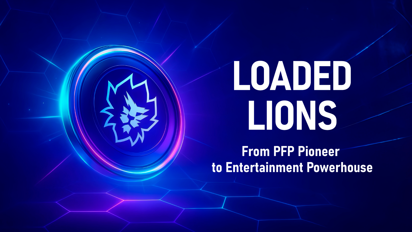 Loaded Lions: From PFP Pioneer to Entertainment Powerhouse