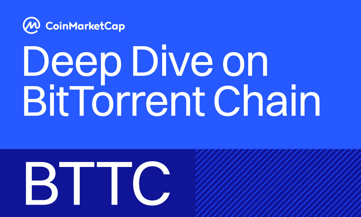 CoinMarketCap Research Publishes Research Report on BitTorrent Chain, the Cornerstone of Interoperability Across Tron, Ethereum and BNB Chain