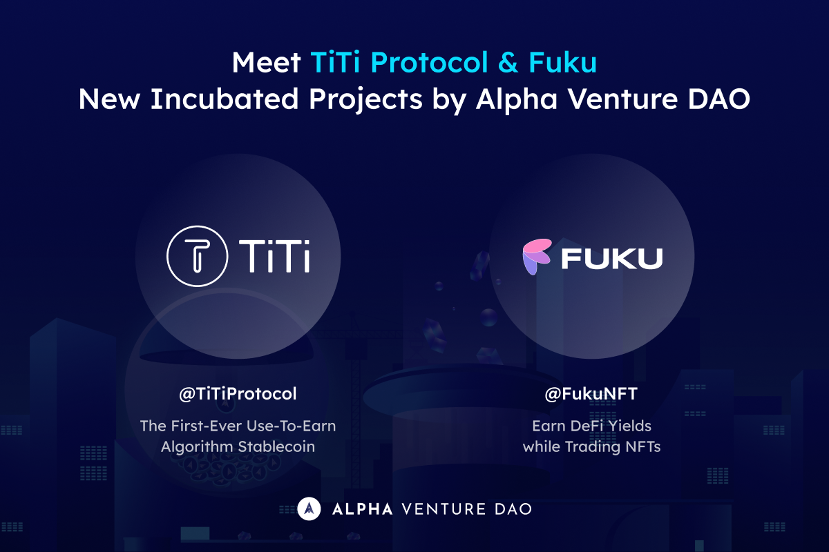 Alpha Venture DAO on-boards TiTi Protocol and Fuku