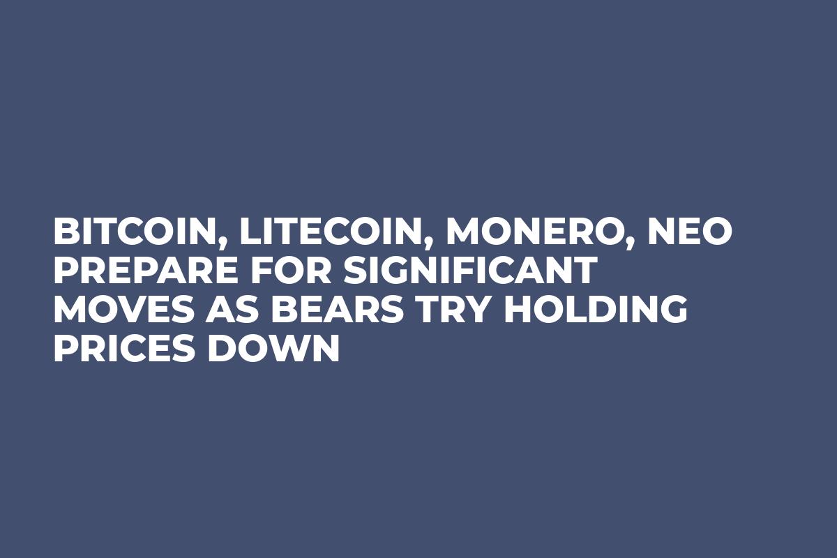Bitcoin, Litecoin, Monero, NEO Prepare For Significant Moves as Bears Try Holding Prices Down