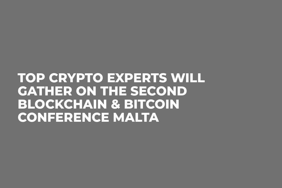 Top Crypto Experts Will Gather on the Second Blockchain & Bitcoin Conference Malta