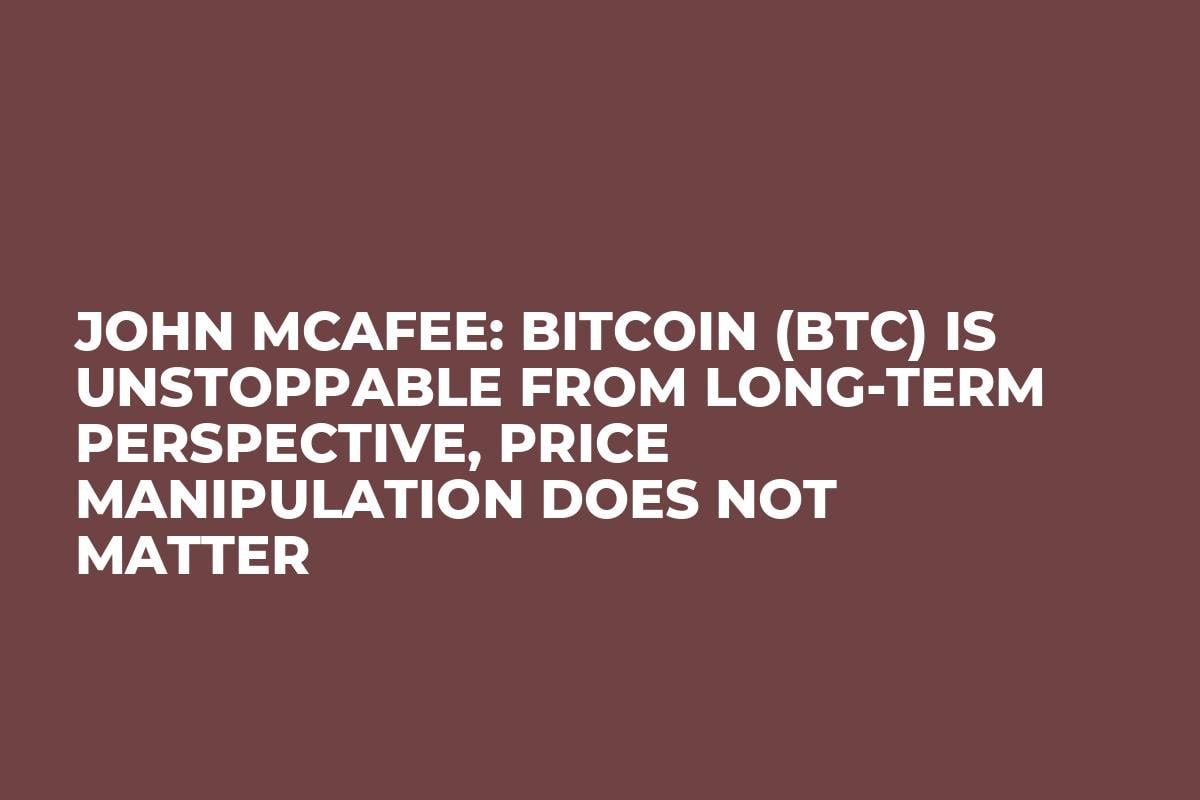 John McAfee: Bitcoin (BTC) Is Unstoppable from Long-Term Perspective, Price  Manipulation Does Not Matter