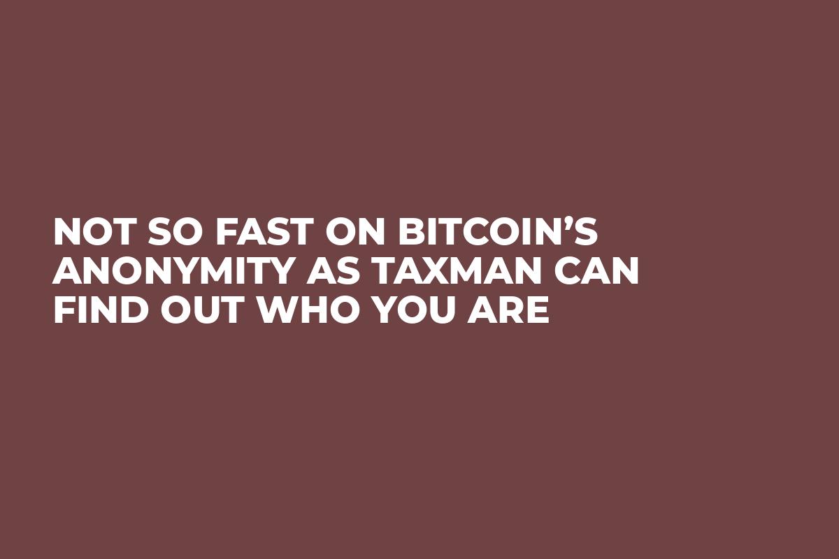 Not So Fast on Bitcoin’s Anonymity As Taxman Can Find Out Who You Are