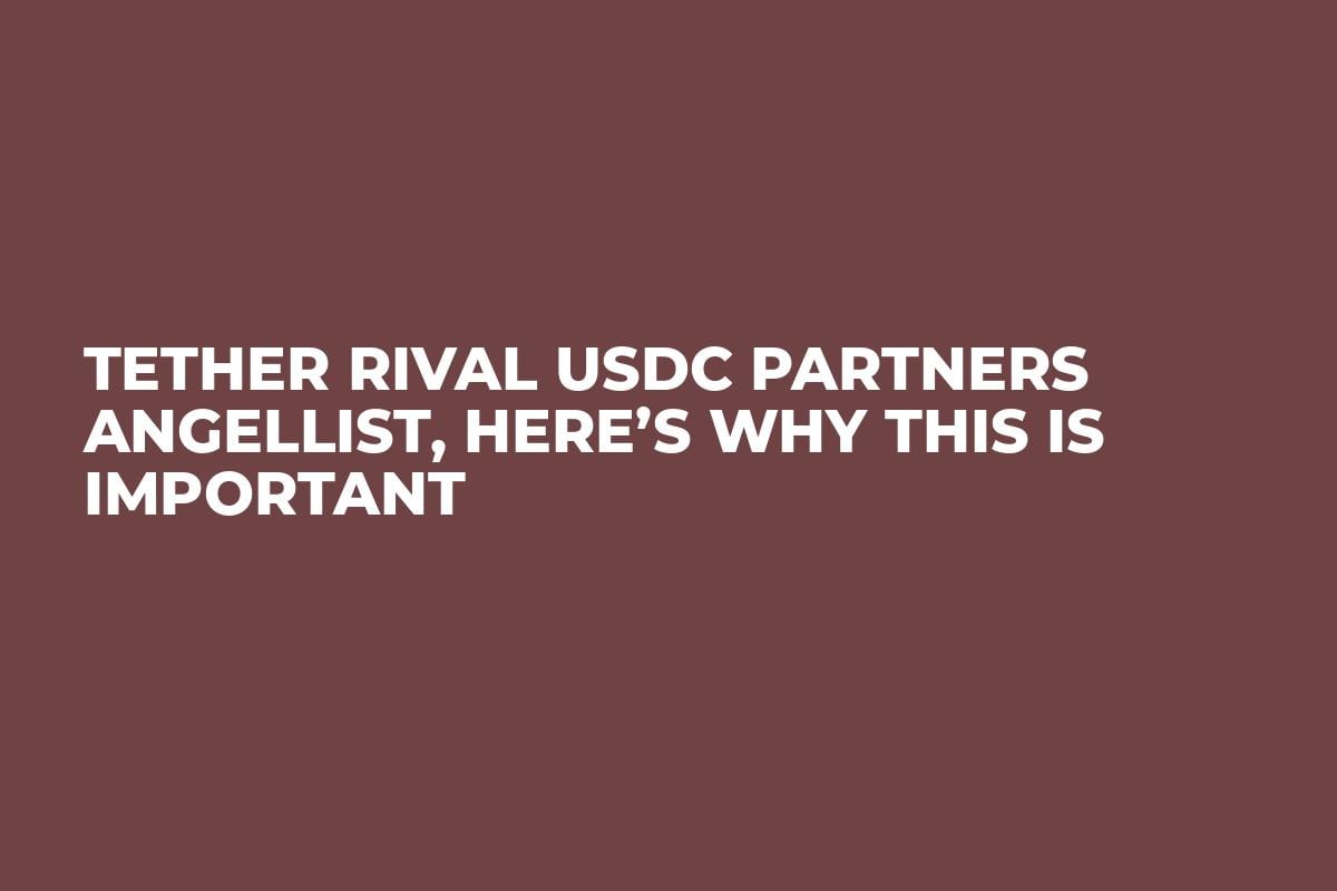 Tether Rival USDC Partners AngelList, Here’s Why This Is Important