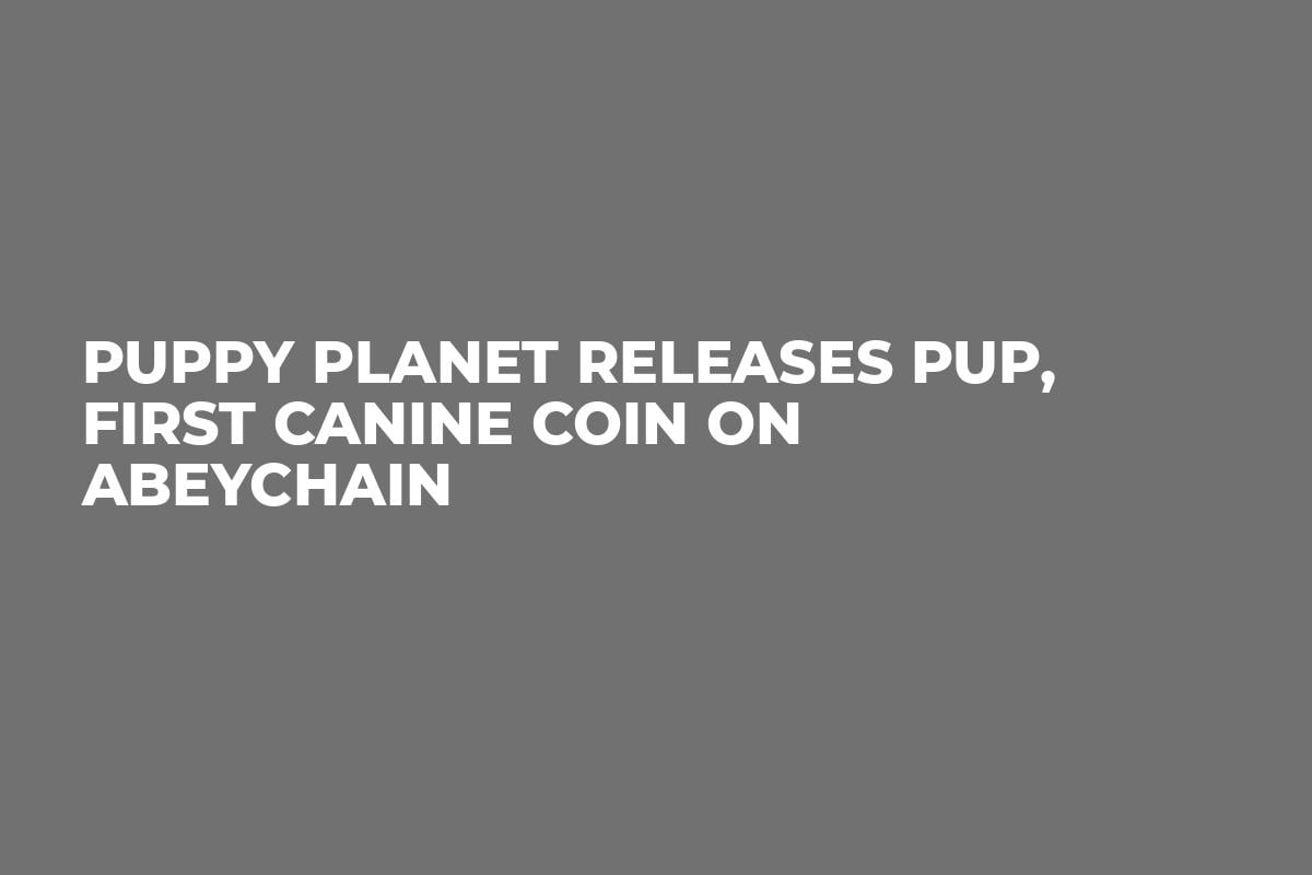 Puppy Planet Releases PUP, First Canine Coin on ABEYCHAIN