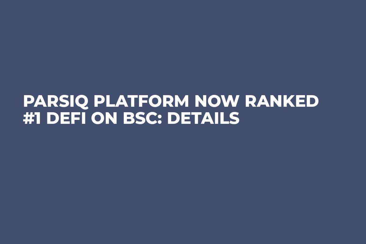 PARSIQ Platform Now Ranked #1 DeFi on BSC: Details