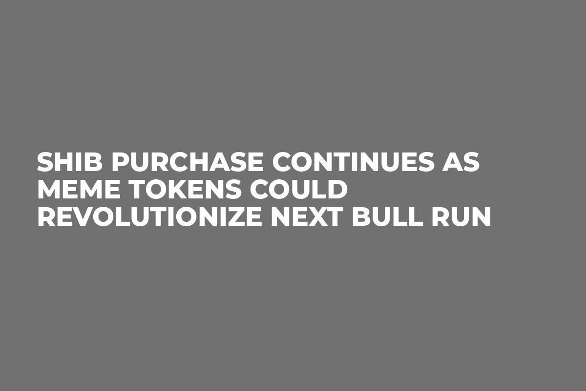 SHIB Purchase Continues as Meme Tokens Could Revolutionize Next Bull Run