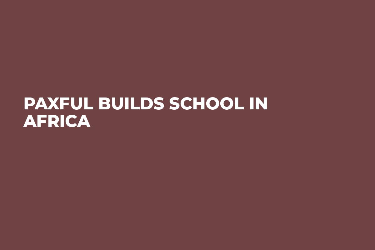 Paxful Builds School In Africa