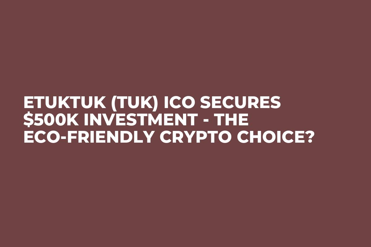 eTuktuk (TUK) ICO Secures $500k Investment - The Eco-Friendly Crypto Choice?