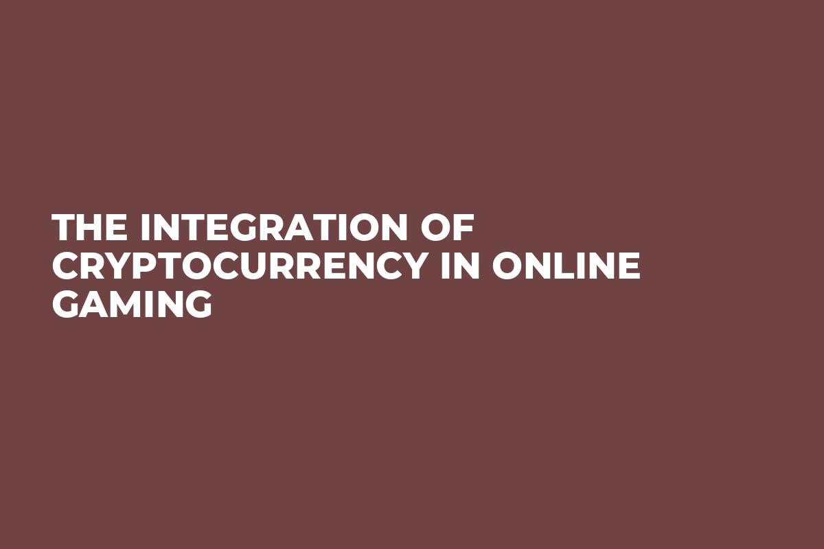 The Integration of Cryptocurrency in Online Gaming