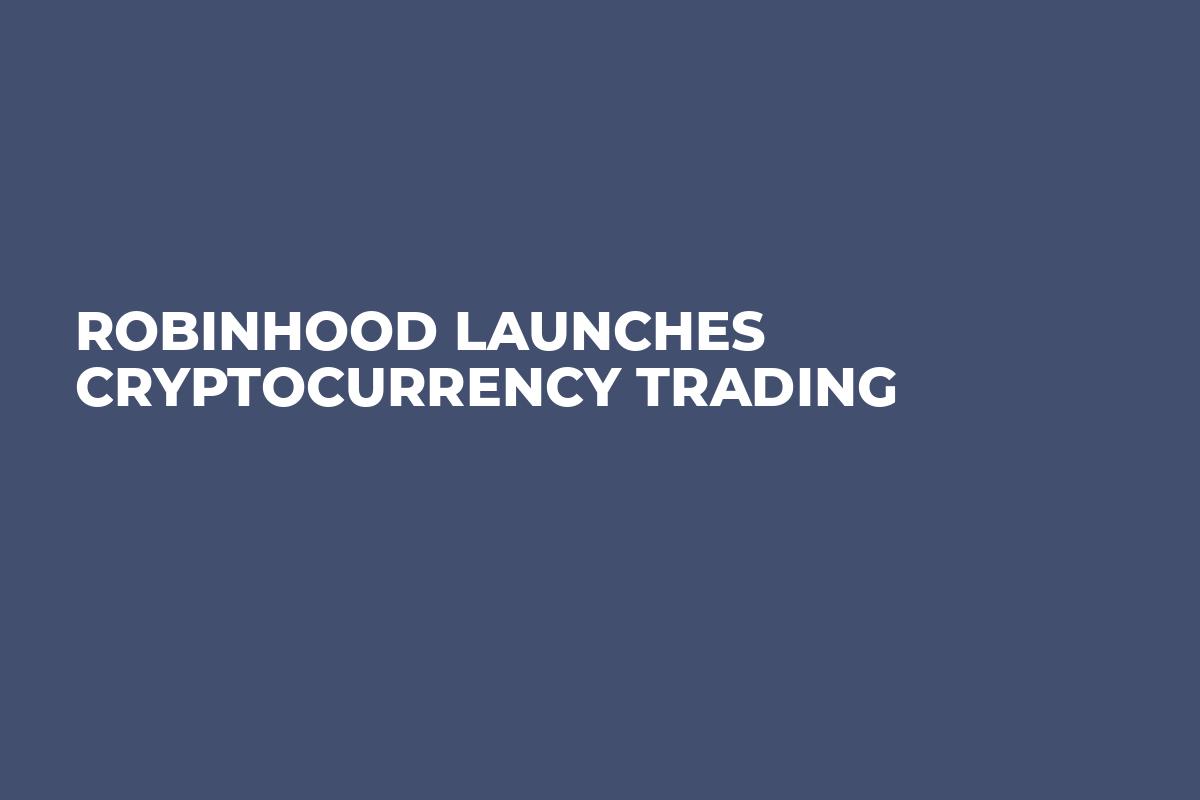 Robinhood Launches Cryptocurrency Trading