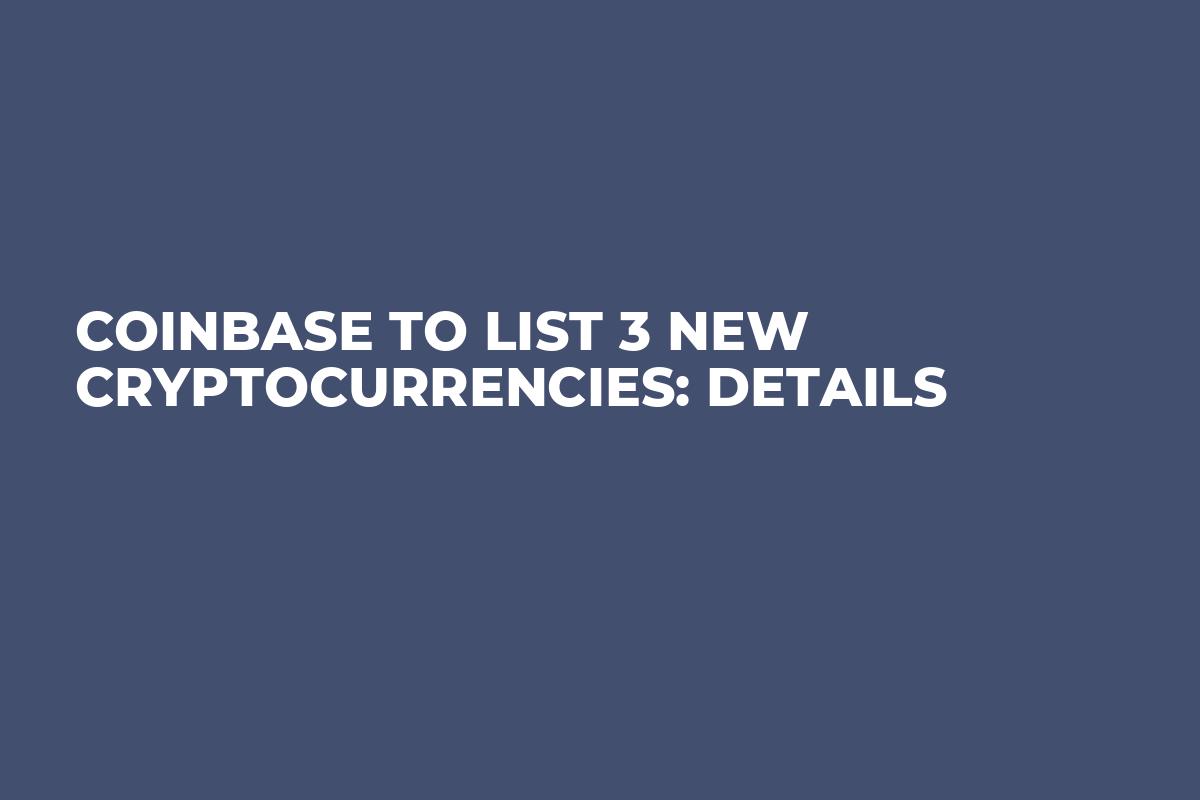 Coinbase to List 3 New Cryptocurrencies: Details