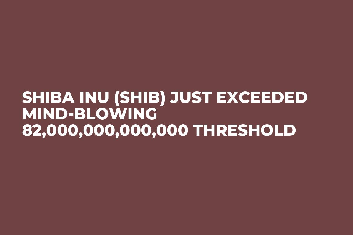 Shiba Inu (SHIB) Just Exceeded Mind-Blowing 82,000,000,000,000 Threshold