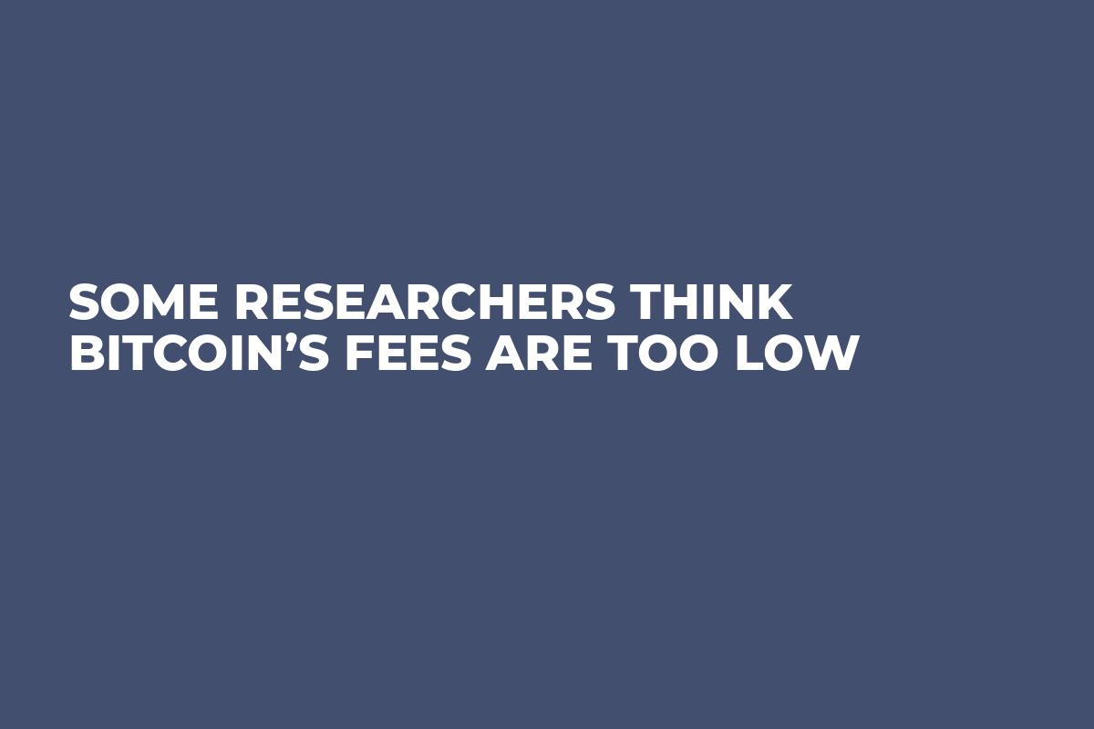Some Researchers Think Bitcoin’s Fees Are Too Low