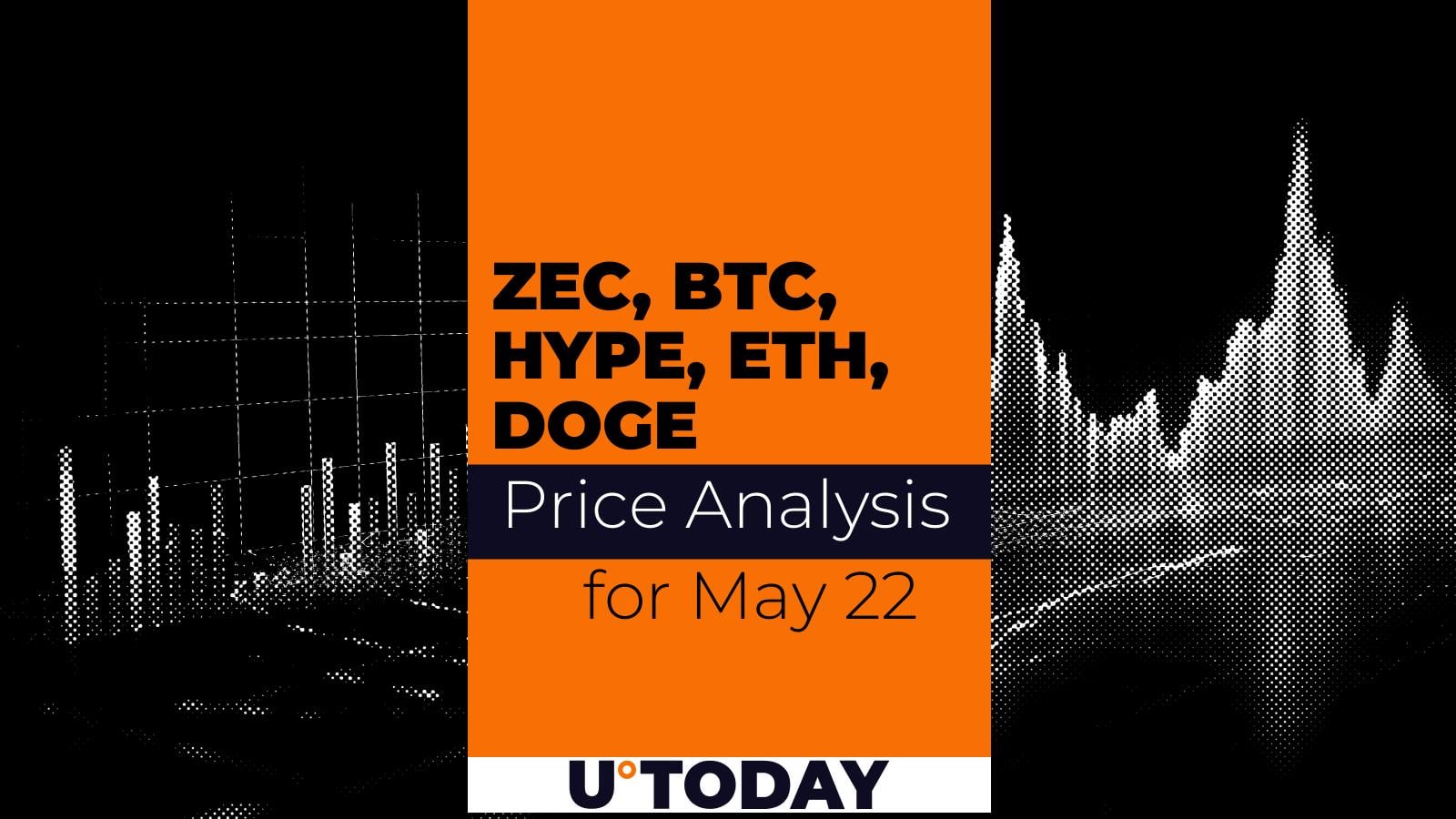 Bitcoin (BTC), Hyperliquid (HYPE), Zcash (ZEC), Dogecoin (DOGE) and Ethereum (ETH) Price Analysis for May 23: Fundamental Shift in Investors' Sentiment