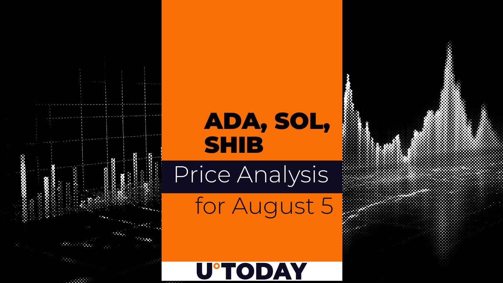 Shiba Inu (SHIB), Near Protocol (NEAR), Solana (SOL) and Cardano (ADA) Price Analysis for August 6: Will Liquidity Surge This Week?