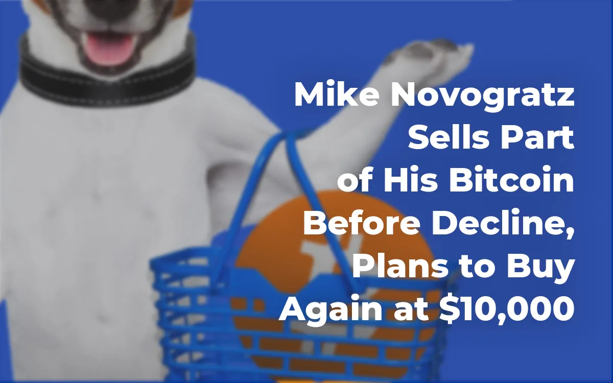 Mike Novogratz Sells Part Of His Bitcoin Before Decline Plans To Buy Again At 10 000