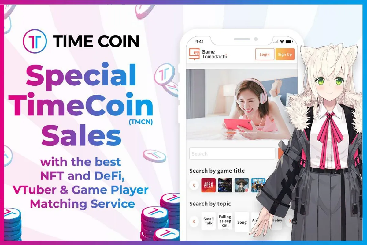 Special TimeCoin(TMCN) Sales with the best NFT and DeFi, VTuber & Game Player Matching Service