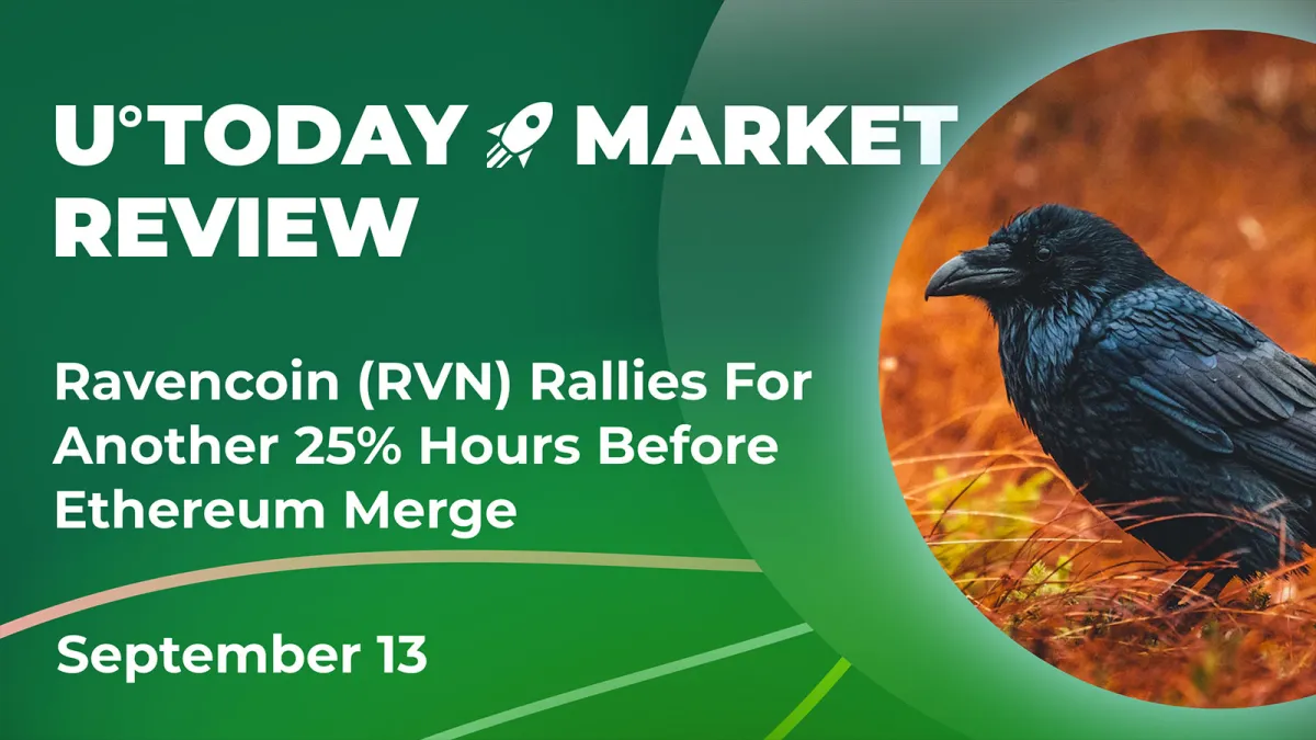 Ravencoin (RVN) Rallies by Another 25% Hours Before Ethereum Merge: Crypto Market Review, September 13