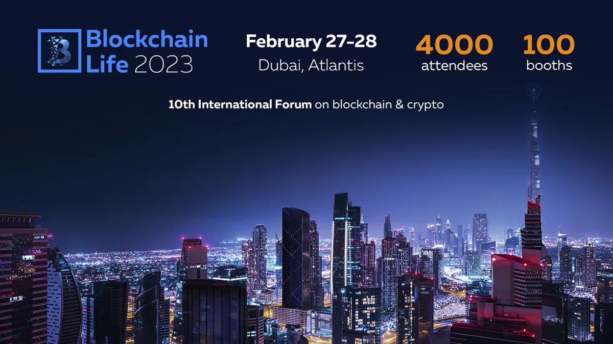 Blockchain Life 2023 | Dubai, February 27 - 28, 2023