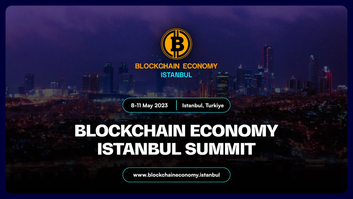 Blockchain Economy Istanbul Summit | May 8-11, 2023